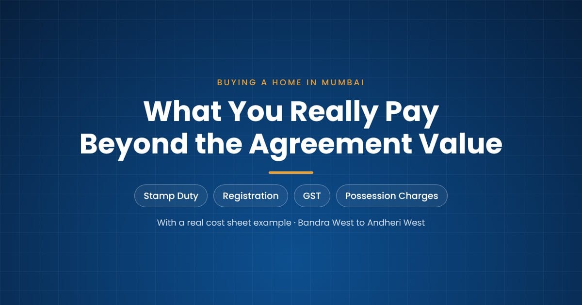 What You Really Pay When Buying a Home in Mumbai: Stamp Duty, Registration, GST and Possession Charges Explained - Mumbai Real Estate Insights